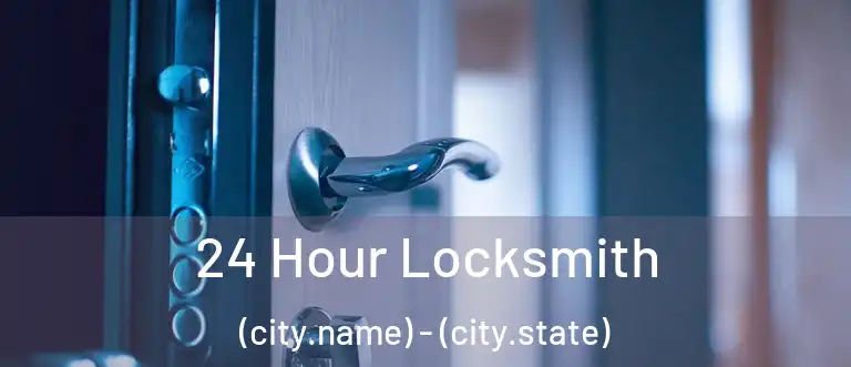  24 Hour Locksmith (city.name) - (city.state)